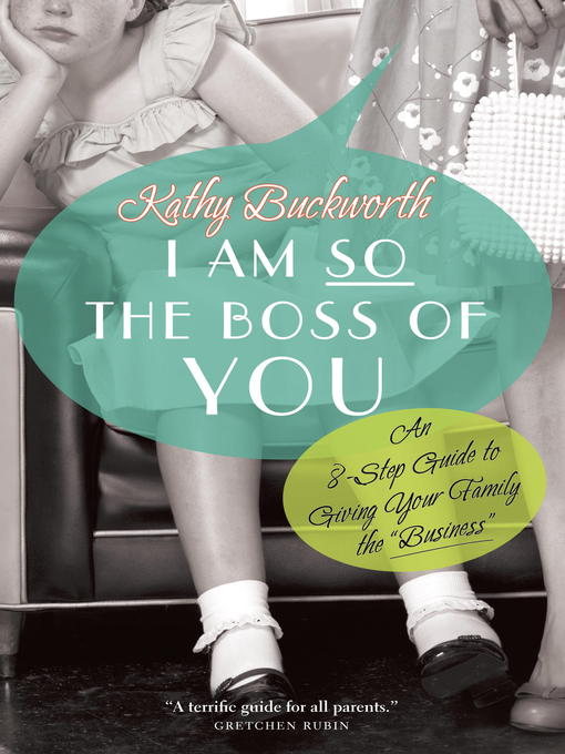 Title details for I Am So the Boss of You by Kathy Buckworth - Available